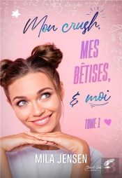 Mon Crush : Mes Bêtises Et Moi