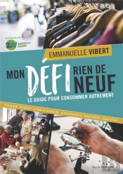 Mon Défi Rien De Neuf ; Le Guide Pour Consommer Autrement