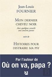 Mon Dernier Cheveu Noir ; Histoires Pour Distraire Ma Psy