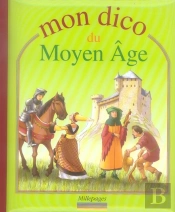 Mon Dico Du Moyen Age