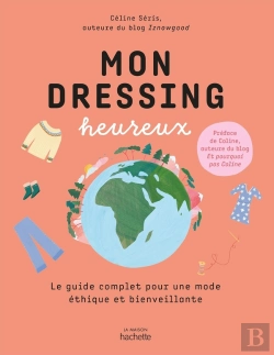 Bertrand.pt - Mon Dressing Heureux ; Le Guide Complet Pour Une Mode Éthique Et Bienveillante