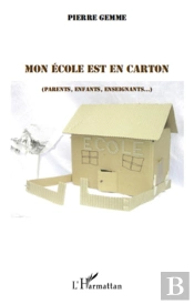 Mon École Est En Carton ; Parents, Enfants, Enseignants...