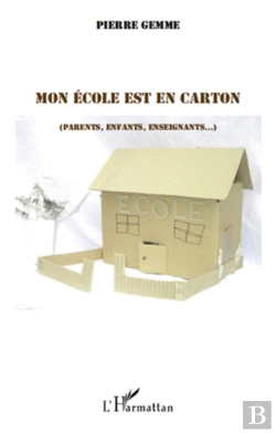 Bertrand.pt - Mon École Est En Carton ; Parents, Enfants, Enseignants...