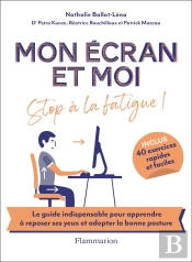 Mon Écran Et Moi ; Stop À La Fatigue !