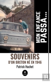 Mon Enfance Passa  - Souvenirs D Un Breton Ne En 1946