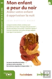 Mon Enfant A Peur Du Noir ; Aidez Votre Enfant À Apprivoiser La Nuit