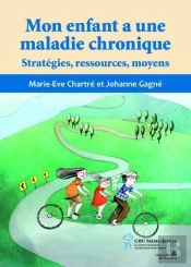 Mon Enfant A Une Maladie Chronique ; Stratégies, Ressources, Moyens