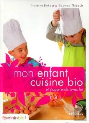 Mon Enfant Cuisine Bio ; Et J'Apprends Avec Lui
