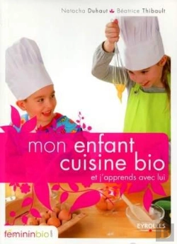 Bertrand.pt - Mon Enfant Cuisine Bio ; Et J'Apprends Avec Lui