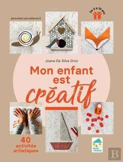 Bertrand.pt - Mon Enfant Est Créatif : 40 Activités Artistiques De 3 À 10 Ans
