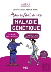 Mon Enfant Est Souvent Malade... Et Si C'Était Génétique ? : Le Guide Pour Obtenir Des Réponses Et Des Solutions