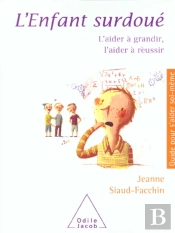 Mon Enfant Est Surdoue ; L'Aider A Grandir L'Aider A Reussir