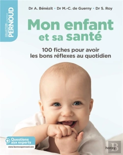 Bertrand.pt - Mon Enfant Et Sa Santé ; 100 Fiches Pour Avoir Les Bons Réflexes Au Quotidien