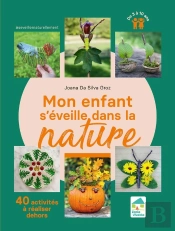 Mon Enfant S'Eveille Dans La Nature - 40 Activites A Realiser Dehors 3-10 Ans