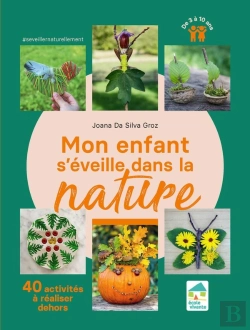 Bertrand.pt - Mon Enfant S'Eveille Dans La Nature - 40 Activites A Realiser Dehors 3-10 Ans