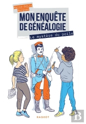 Mon Enquête De Généalogie Tome 1 : Le Mystère Du Poilu