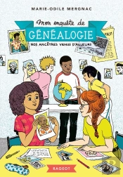 Mon Enquête De Généalogie Tome 3 ; Nos Ancêtres Venus D'Ailleurs
