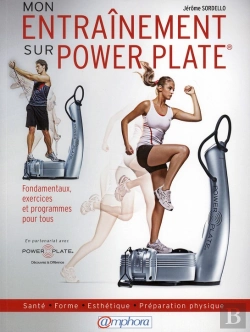 Bertrand.pt - Mon Entraînement Sur Power Plate ; Fondamentaux, Exercices Et Programmes Pour Tous