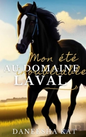 Mon Ete Inoubliable Au Domaine Laval