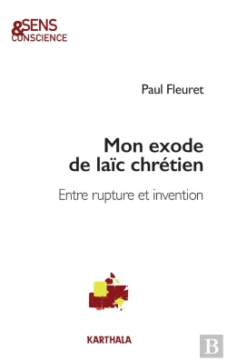 Bertrand.pt - Mon Exode De Laïc Chrétien : Entre Rupture Et Invention