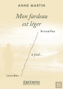 Bertrand.pt - Mon Fardeau Est Leger - Bruxelles-Lourdes A Pied