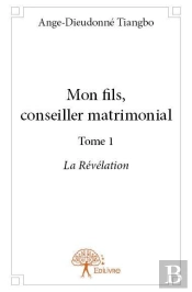 Mon Fils, Conseiller Matrimonial - Tome 1