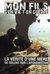 Mon Fils S'En Va-T-En Guerre ; Mère D'Un Soldat En Afghanistan