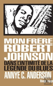 Mon Frere Robert Johnson - Dans L'Intimite De La Legende Du Blues