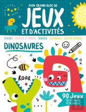 Mon Grand Bloc De Jeux Et D'Activités : Dinosaures