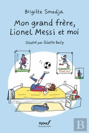 Mon Grand Frère, Lionel Messi Et Moi