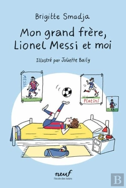 Bertrand.pt - Mon Grand Frère, Lionel Messi Et Moi