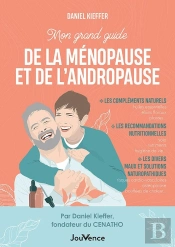 Mon Grand Guide De La Ménopause Et De L'Andropause : Stratégies Naturopathiques Pour Être En Harmonie Avec Son Âge