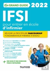 Mon Grand Guide Ifsi 2022 Pour Entrer En Ecole D'Infirmier - Reussir La Procedure Parcoursup + Fonda