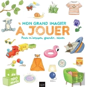 Mon Grand Imagier À Jouer : Pour M'Amuser, Grandir, Rêver