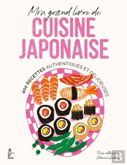 Bertrand.pt - Mon Grand Livre De Cuisine Japonaise : 400 Recettes Authentiques Et Délicieuses