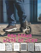 Mon Grand Livre De Jeux - Coloriages  Mots Meles  Sodoku & Labyrinthes