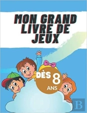 Mon Grand Livre De Jeux Des 8 Ans - Coloriages  Mots Meles  Sodoku & Labyrinthes