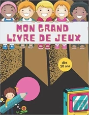 Mon Grand Livre De Jeux Des 9 Ansx - Coloriages  Mots Meles  Sodoku & Labyrinthes