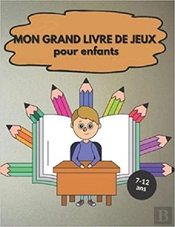 Bertrand.pt - Mon Grand Livre De Jeux Pour Enfants 7-12 Ans - Mots Meles  Coloriages  Labyrinthes  Sudoku