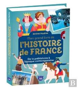 Bertrand.pt - Mon Grand Livre De L'Histoire De France : De La Préhistoire À L'Époque Contemporaine