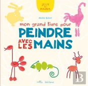 Mon Grand Livre Pour Peindre Avec Les Mains