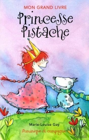Mon Grand Livre ; Princesse Pistache