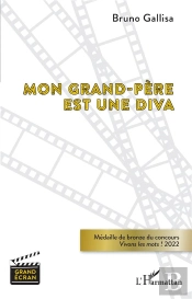 Mon Grand-Pere Est Une Diva - Medaille De Bronze Du Concours Vivons Les Mots ! 2022