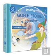 Mon Histoire À Écouter : Peter Pan : L'Histoire Du Film
