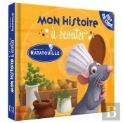 Mon Histoire À Écouter : Ratatouille : L'Histoire Du Film