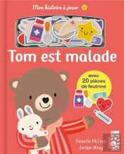 Mon Histoire A Jouer : Tom Est Malade