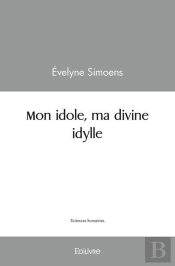 Mon Idole, Ma Divine Idylle