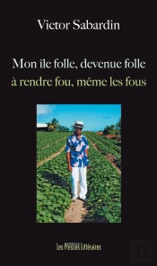 Mon Île Folle, Devenue Folle À Rendre Fou, Même Les Fous