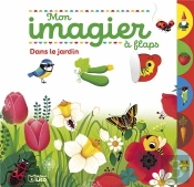 Mon Imagier À Flaps ; Dans Le Jardin