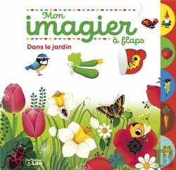Bertrand.pt - Mon Imagier À Flaps ; Dans Le Jardin